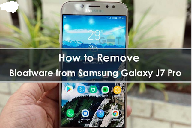 Cara MengHapus Bloatware dari Samsung Galaxy J7 Pro 