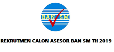 Anda berminat menjadi Calon Asesor BAN SM Tahun  REKRUTMEN CALON ASESOR BAN SM TAHUN 2019