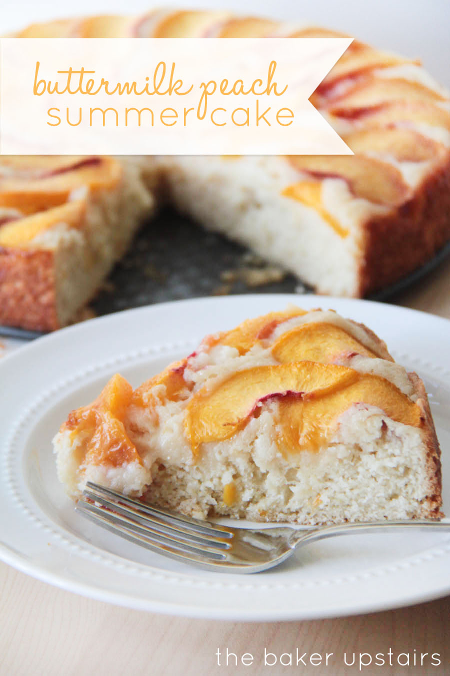 The Baker Upstairs buttermilk peach summer cake
