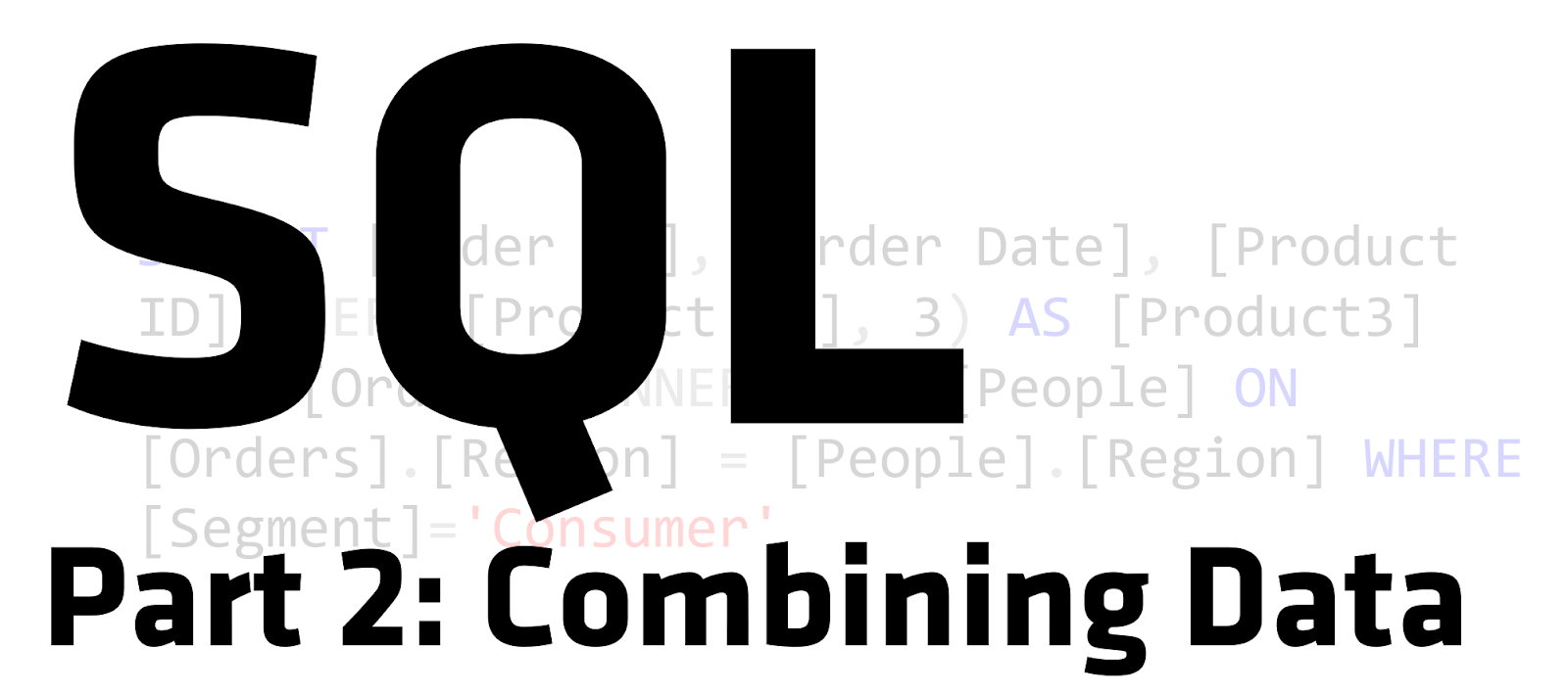 Sql For Tableau Part 2 Combining Data Ken Flerlage