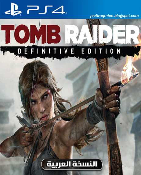 Tomb Raider Definitive Edition Arabic النسخة العربية Ps4iraqmlee.blogspot.com