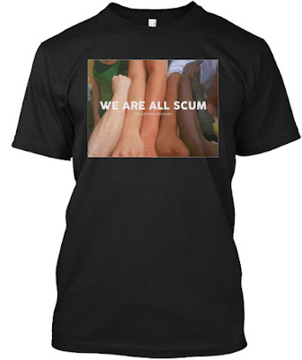 we are all scum tee shirt, we are all scum hoodie, 
