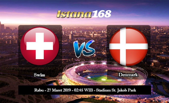 Prediksi Switzerland Vs Denmark 27 Maret 2019