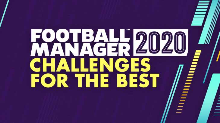 5 FM20 Challenges - Only For The Best 5 FM20 Challenges - Only For The Best