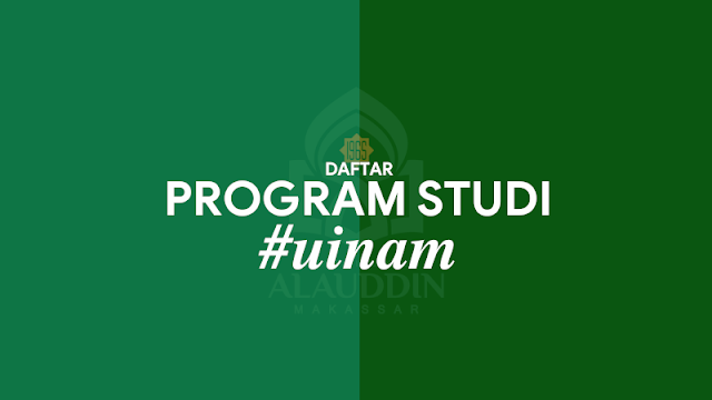 Daftar Program Studi yang ada di UIN Alauddin Makassar Program Studi UIN Alauddin Makassar