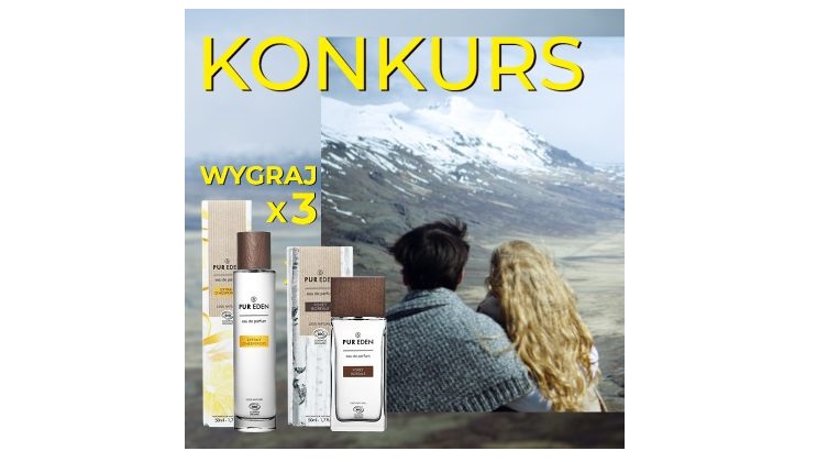 Wygraj organiczne zapachy Pur Eden Konkurs