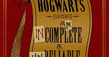 hogwarts an incomplete and unreliable guide hogwarts an incomplete and unreliable guide