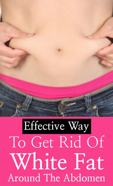 Effective Way to Get rid of White Fat Around the Abdomen
