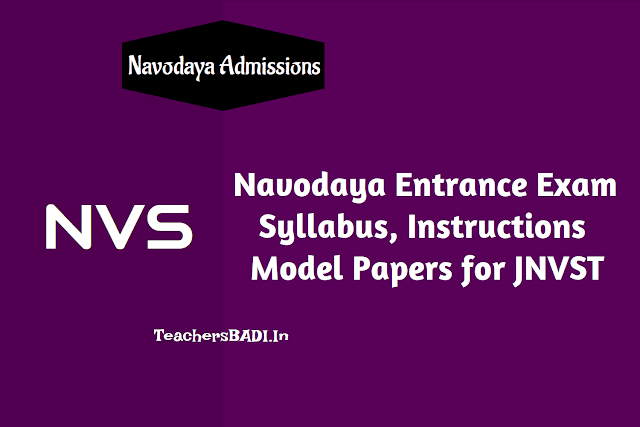 Navodaya Entrance Exam Syllabus, Instructions, Model Papers for JNVST 2019 navodaya selection test,navoadaya entrance test details,navodaya entrance test syllabus and model question paper, nature of the nvs entrance test details,navodaya entrance test syllabus,instructions and model papers,scheme of nvs test