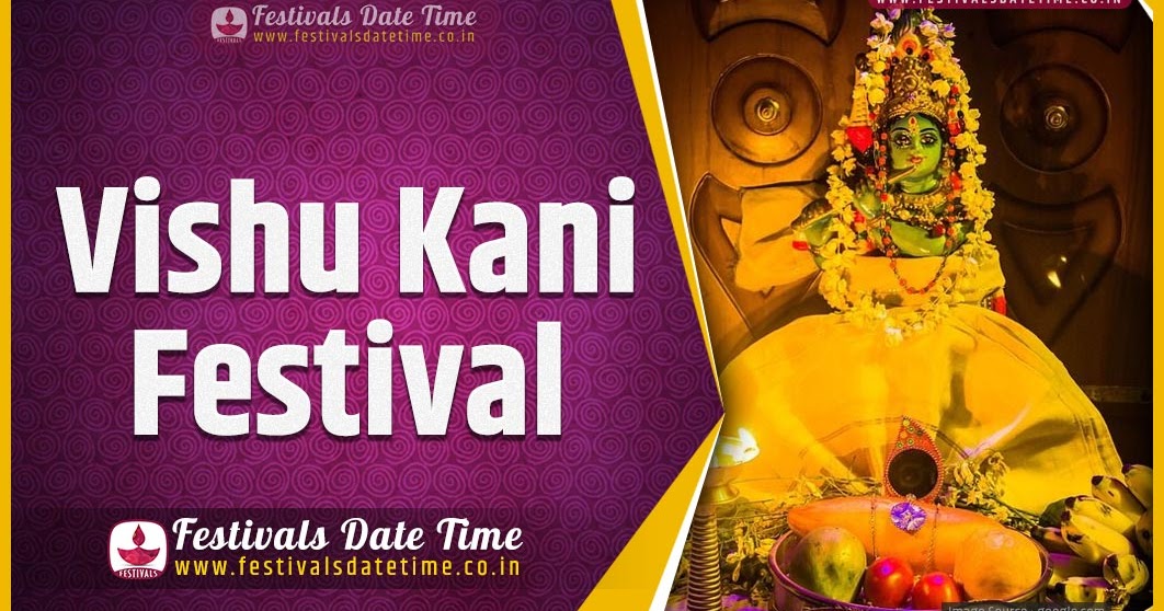 2024 Vishu Kani Date and Time, 2024 Vishu Kani Festival Schedule and