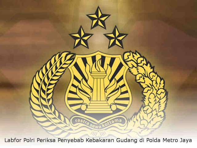 Labfor Polri Periksa Penyebab Kebakaran Gudang di Polda Metro Jaya Labfor Polri Periksa Penyebab Kebakaran Gudang di Polda Metro Jaya