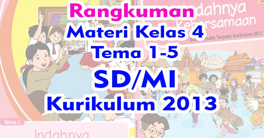 Gema Pendidikan Rangkuman Materi Kls 4 Tema 1 5 Dan Kunci Jawaban Kurtilas