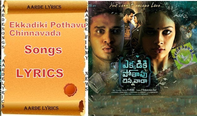 Ekkadiki Pothavu Chinnavada 2016 Telugu Movie Songs Lyrics Nikhil Hebah Patel Nanditha Swetha Aarde Lyrics 'back door' will get awards for artists, rewards for producers: ekkadiki pothavu chinnavada 2016