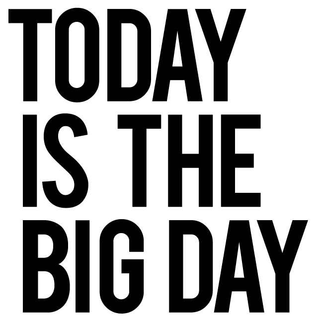 today-is-the-big-day.png