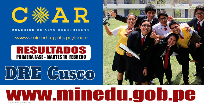 COAR Cusco: Resultados Examen Admisión Primera Fase 2016 - Lista de Ingresantes Colegios de Alto Rendimiento - MINEDU - www.drecusco.gob.pe