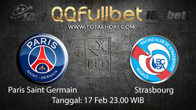 PREDIKSIBOLA - PREDIKSI TARUHAN BOLA PARIS SAINT GERMAIN VS STRASBOURG 17 FEBRUARI 2018 ( FRENCH LIGUE 1 )