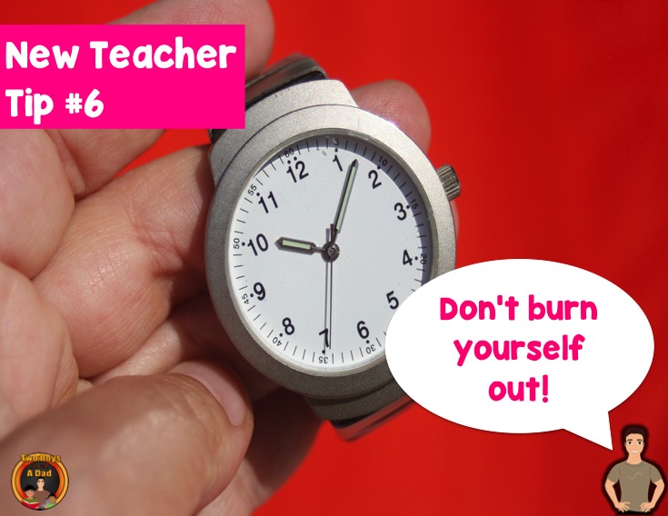 First year teacher tip don't burn yourself out