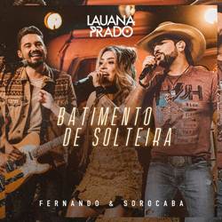 Batimento De Solteira - Lauana Prado Part. Fernando e Sorocaba Mp3 Baixar Batimento De Solteira - Lauana Prado Part. Fernando e Sorocaba Mp3
