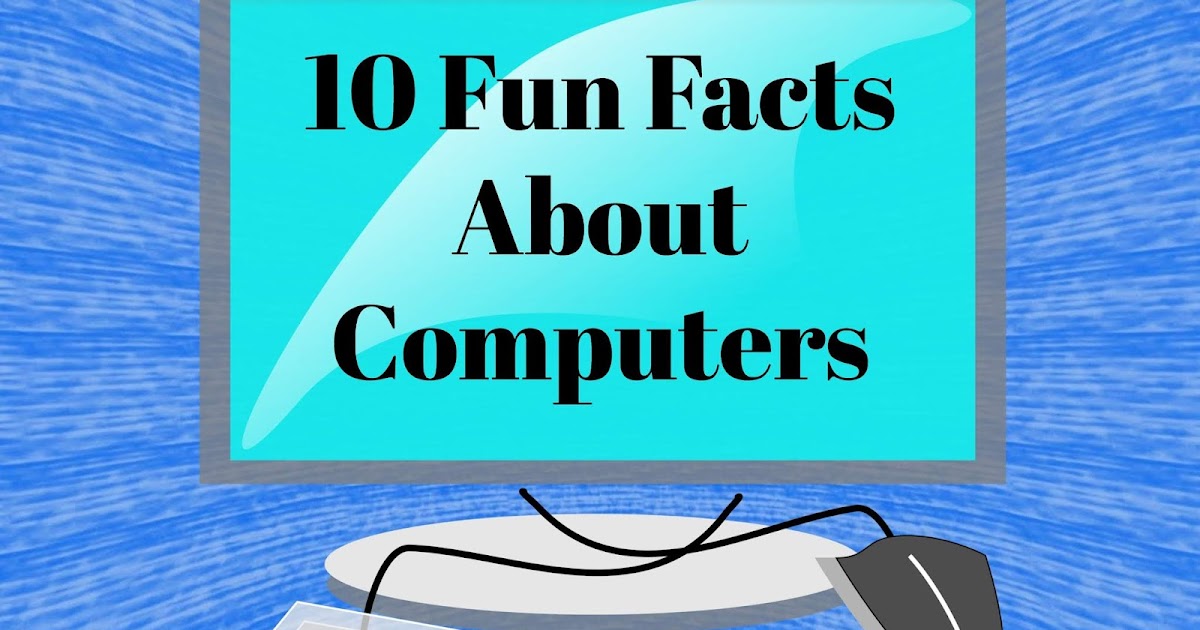 CJO Photo 10 Fun Facts About Computers