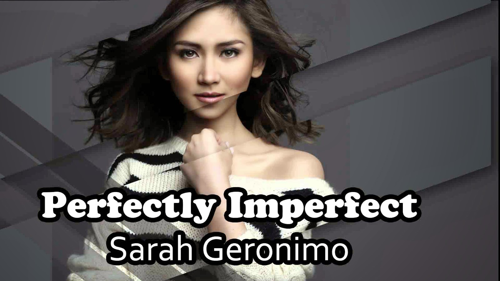 Here is the lyrics of 'Perfectly Imperfect' by Sarah Geronimo.