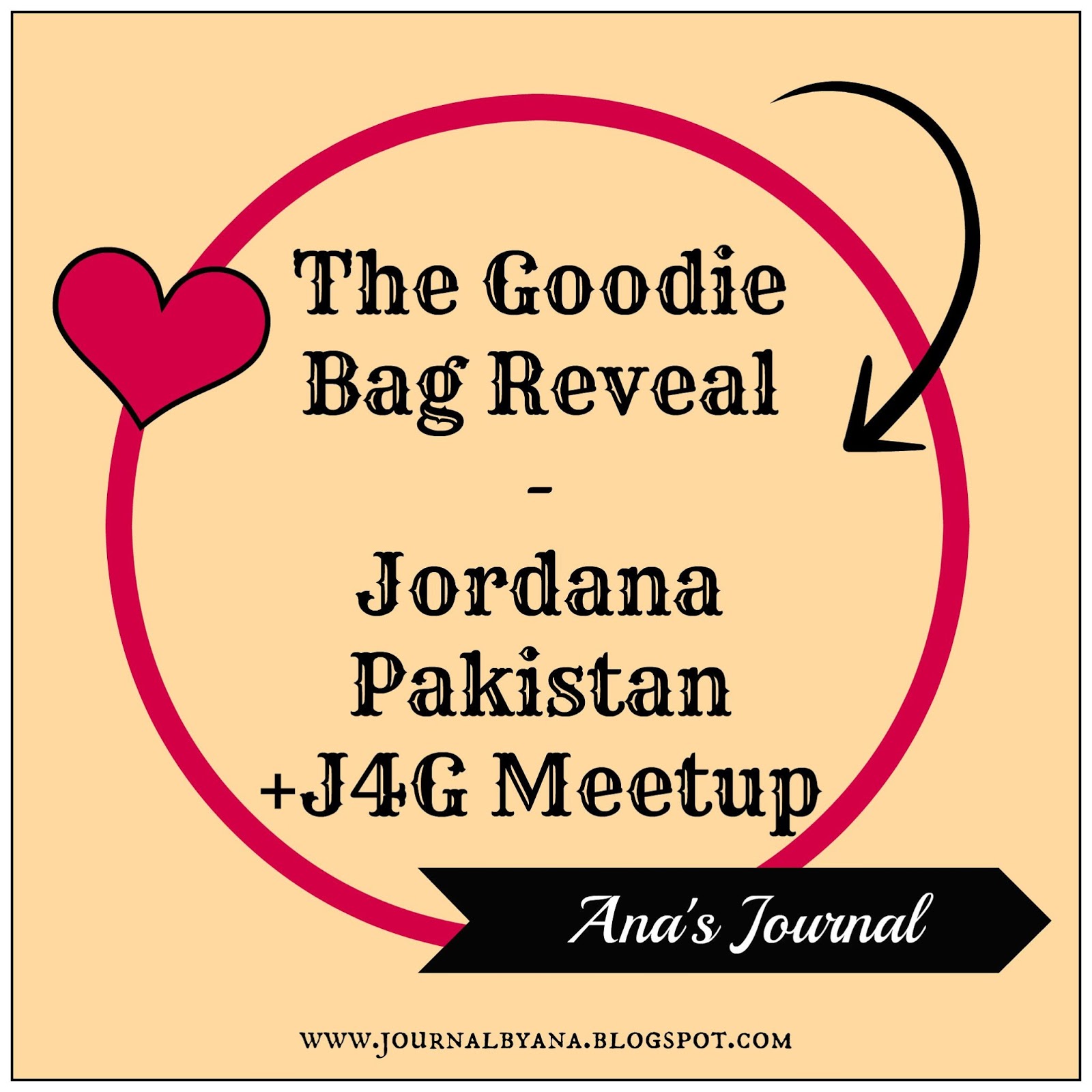 The Goodie Bag Reveal Jordana Pakistan + J4G Meetup Ana's Journal