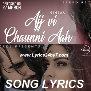 Ajj Vi Chaunni Aah Song Lyrics Ninja