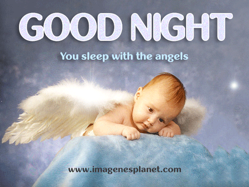 Good night, you sleep with the angels