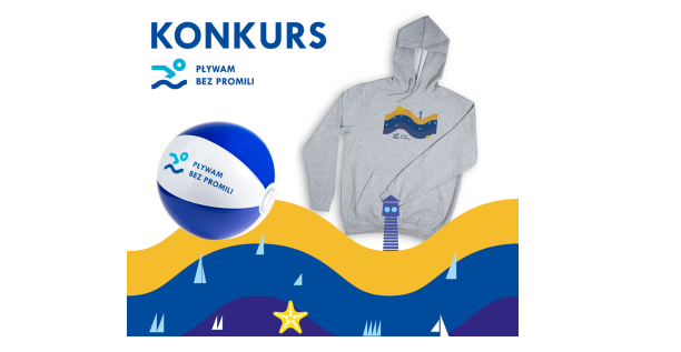 Wygraj zestaw sportowy: bluza i piłka Pływam bez Promili Konkurs