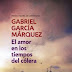 Fragmentos  de El amor en los tiempos del cólera De Gabriel García Márquez