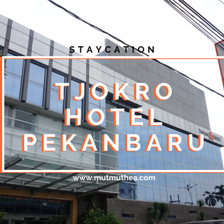 Staycation Di Tjokro Hotel Pekanbaru: Hotel Asyik Ditengah Kota Pekanbaru