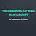 The Observer Pattern In Javascript as Implemented By Redux