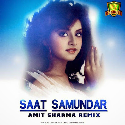 Saat Samundar (Amit Sharma Remix)