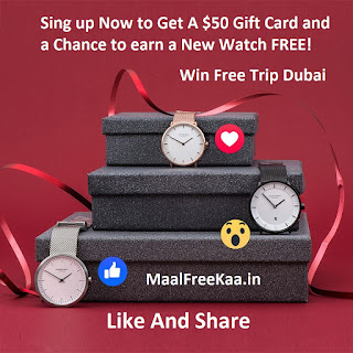 Sign Up To Get Free $50 Gift Card & Free Watch Also Win Free Trip Dubai