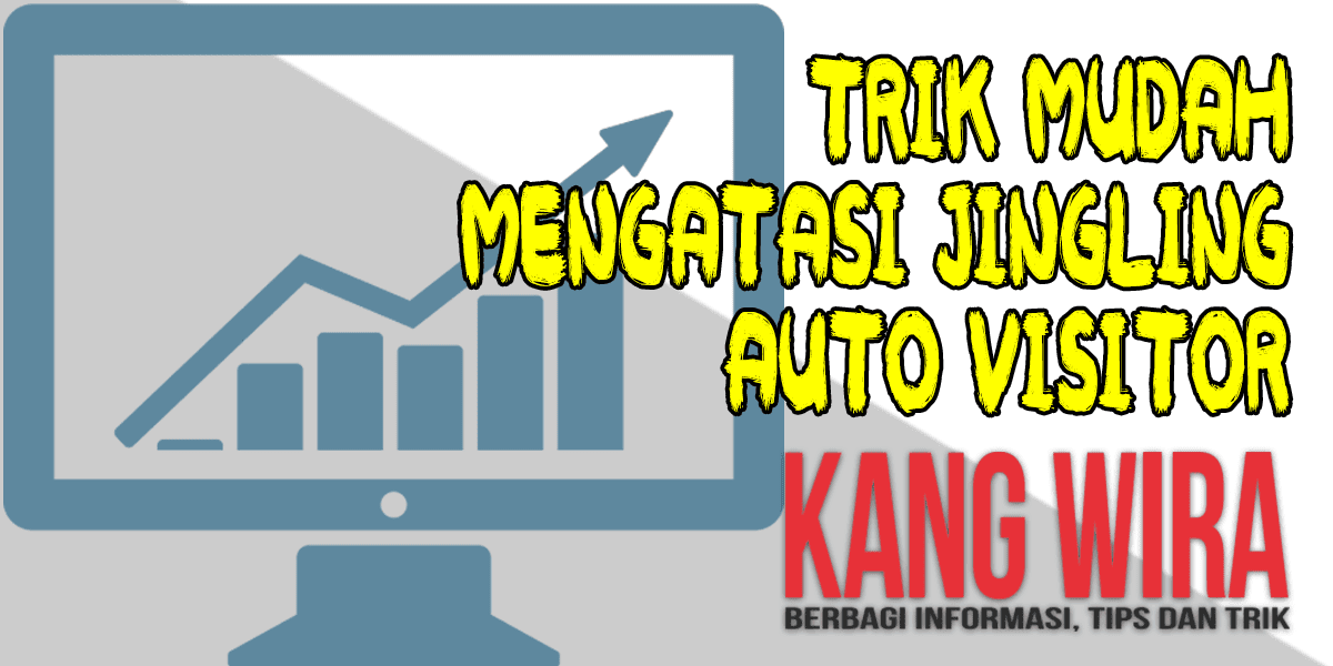 Trik Mudah Mengatasi Jingling Auto Visitor Trik Mudah Mengatasi Jingling Auto Visitor