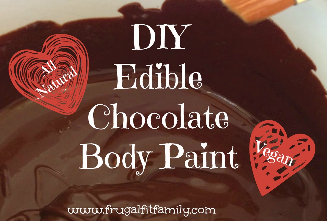 Frugal Fit Family: DIY All Natural Edible Body Chocolate--vegan option too!