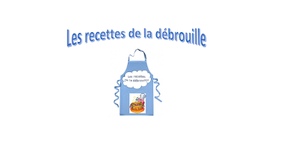            Les recettes de la débrouille