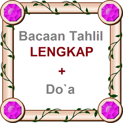 Bacaan Tahlil Lengkap Dengan Do A Dan Tawasul Bilik Dakwah