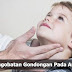 Inilah Pengobatan Gondongan pada Anak yang Alami dan Ampuh dengan Ramuan Herbal