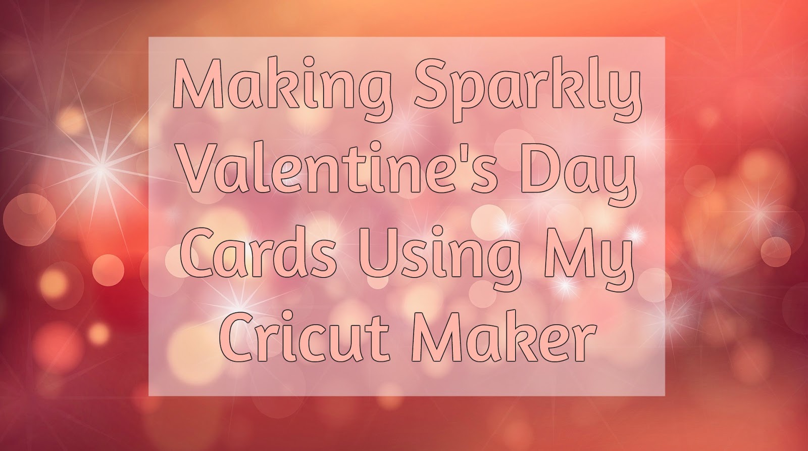 our unschooling journey through life sparkly s day cards s day card maker