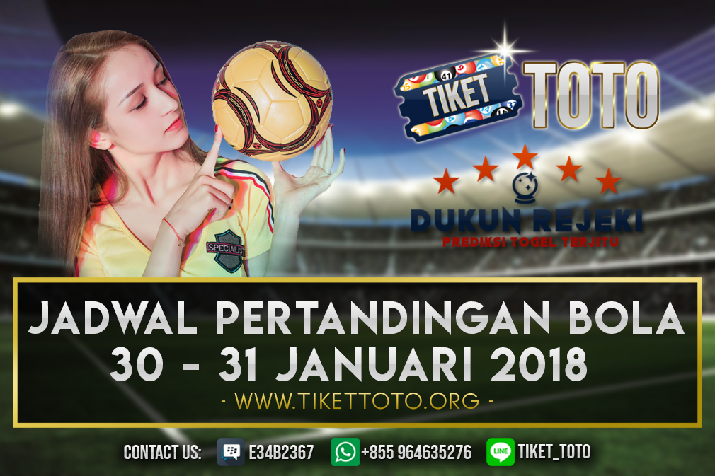 JADWAL PERTANDINGAN BOLA 30 – 31 JANUARI 2019