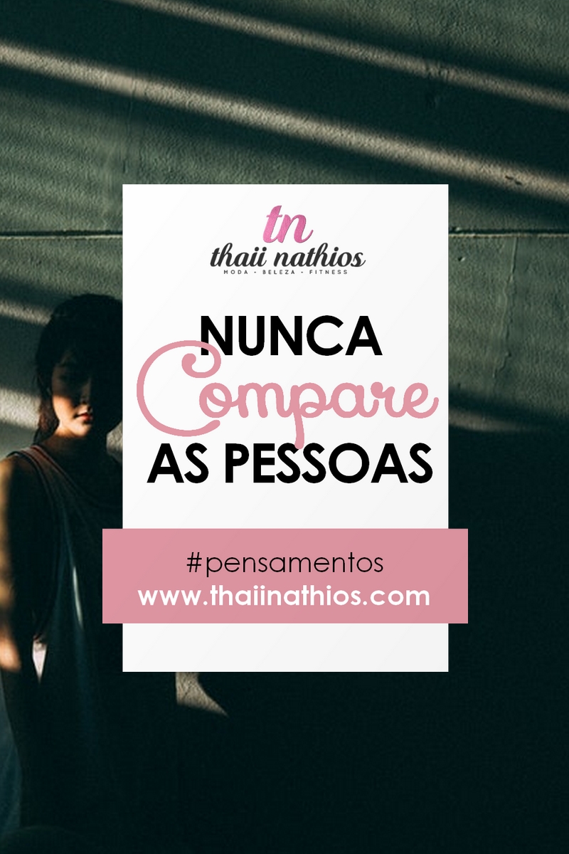 Nunca Compare as Pessoas Nunca Compare as Pessoas