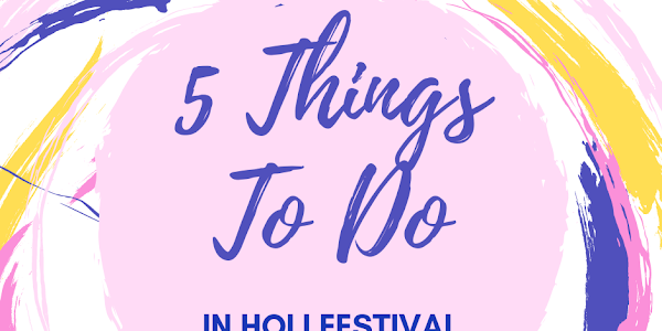 5 Things To Do In Holi Festival - Bgs Raw
