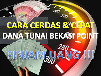 DANA TUNAI BEKASI DANA TUNAI BEKASI, DANA TUNAI BEKASI POINT