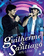 DVD - Guilherme e Santiago Até o Fim