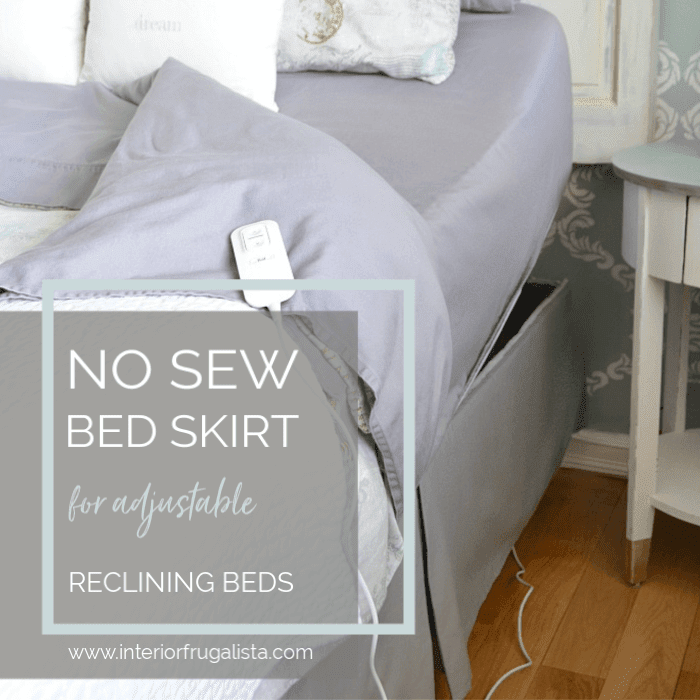 A no-sew tailored bed skirt for adjustable reclining beds by modifying a standard bed skirt in under 30 minutes AND it's easy to remove for the wash!