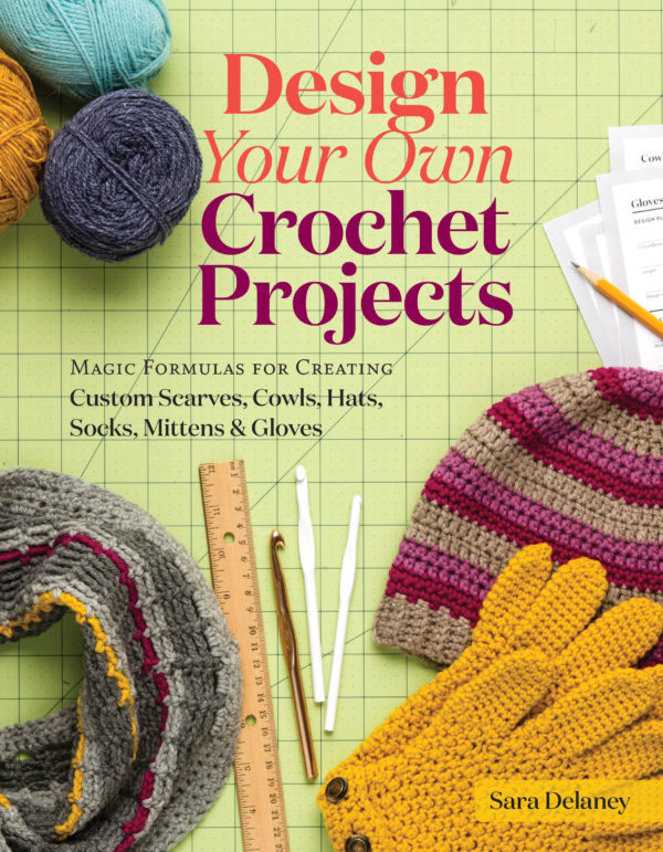 Design Your Own Crochet Projects Book by Sara Delaney (Review and Giveaway by Felted Button)