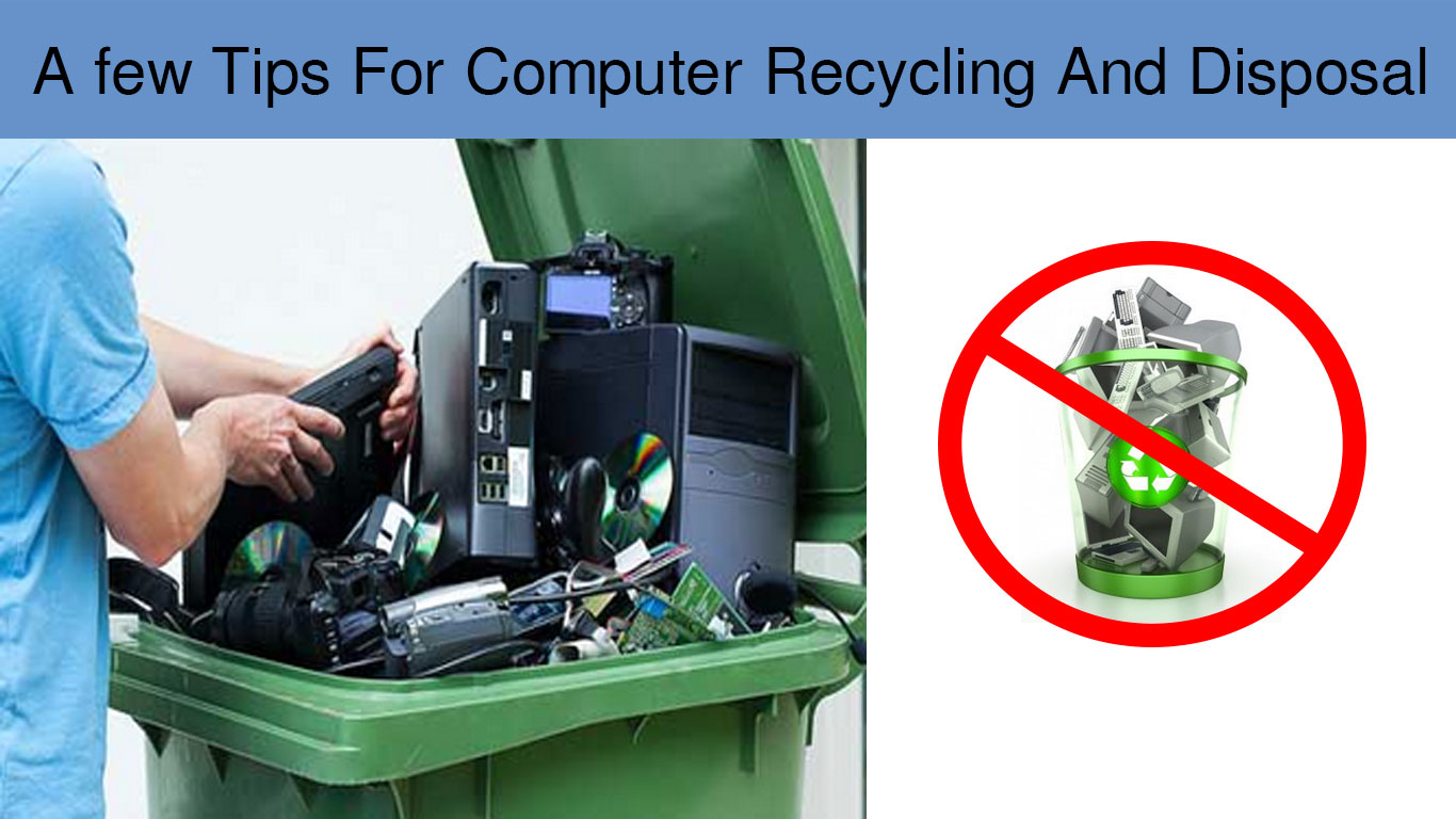 A few Tips For Computer Recycling And Disposal TECHNOLOGROOM