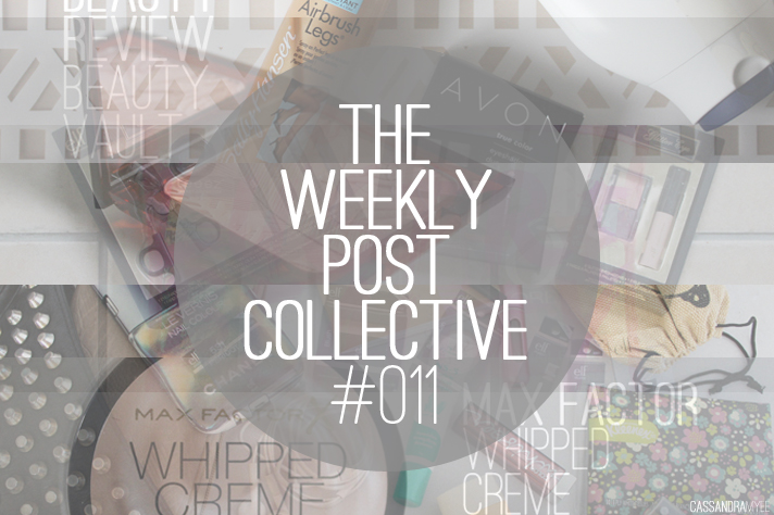 THE WEEKLY POST COLLECTIVE // #011 - cassandramyee
