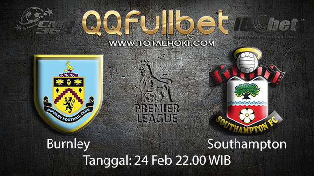 PREDIKSIBOLA - PREDIKSI TARUHAN BOLA BURNLEY VS SOUTHAMPTON 24 FEBRUARY 2018 (EPL)