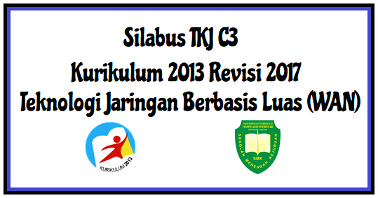 Silabus Teknologi Jaringan Berbasis Luas (WAN) SMK TKJ Silabus Teknologi Jaringan Berbasis Luas (WAN) SMK TKJ